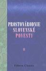 Prostonárodnie slovenské povesti. Usporiadal a vydáva Pavol Dobinský. Soit 2