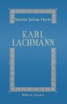 Karl Lachmann. Eine Biographie