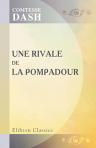 Une rivale de la Pompadour. Par la Comtesse Dash