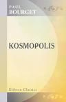 Kosmopolis. Powie??. [Pawe? Bourget]. Przek?ad W. P.