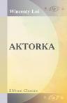 Aktorka. Powie?? wspó?czesna. [W. hr. ?o?]