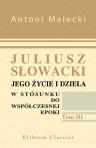 Juliusz S?owacki. Jego ?ycie i dzie?a w stósunku do wspó?czesnej epoki. Tom 3