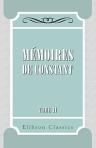 Mémoires de Constant. Premier valet de chambre de l'empereur, sur la vie privée de Napoléon, sa famille et sa cour. Tome 2