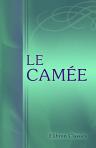 Le camée. Keepsake élégant. Souvenirs de littérature contemporaine