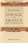 Voyage en France par un français. Publié d'après le manuscrit inédit. Préface de Louis Loviot