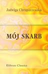 Mój skarb. Powiastki prawdziwe