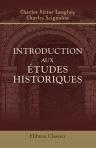 Introduction aux études historiques. Par Ch. V. Langlois et Ch. Seignobos