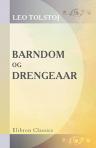 Barndom og Drengeaar. En Fortælling af Grev Leo Tolstoj. Oversat fra Russisk af Em. Hansen