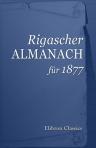 Rigascher Almanach für 1877. Zwanzigster Jahrgang
