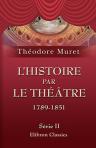 L'histoire par le théatre, 1789-1851. Série 2: La Restauration