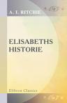 Elisabeths Historie. Fortælling af Miss C. Thackeray. Oversat fra Engelst ved P. B. Blicher