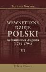Wewn?trzne dzieje Polski za Stanis?awa Augusta (1764-1794). Badania historyczne ze stanowiska ekonomicznego i administracyjnego. Tom 6. Wydanie 2-ie