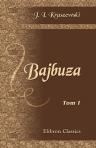 Bajbuza. (Czasy Zygmunta III). Tom 1