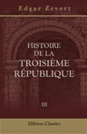 Histoire de la troisième république. III - La présidence de Jules Grévy