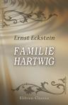 Familie Hartwig. Roman. Von Ernst Eckstein. (Grote'sche Sammlung von Werken zeitgenössischer Schriftsteller. Band 51)