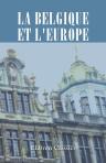 La Belgique et l'Europe, ou, Précis des événemens, arrivés dans le royaume des Pays-Bas, pendant le periode 1815 - 1831