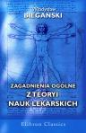 Zagadnienia ogólne z teoryi nauk lekarskich