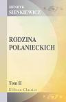 Rodzina Po?anieckich. Powie??. Tom 2