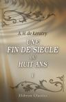 Une fin de siècle, ou Huit ans. Tome 1