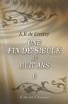 Une fin de siècle, ou Huit ans. Tome 2