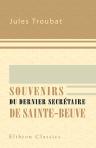 Souvenirs du dernier secrétaire de Sainte-Beuve
