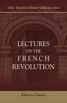 Lectures on the French Revolution. Edited by John Neville Figgis, and Reginald Vere Laurence