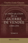 La préparation de la guerre de Vendée 1789-1793. Tome 2