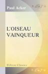 L'oiseau Vainqueur. Roman