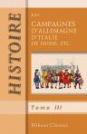 Histoire des campagnes d'Allemagne, d'Italie, de Suisse, etc. Pendant les années 1796, 1797, 1798 et 1799. Traduite de l'anglais par M***. Tome 3
