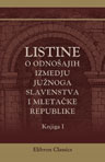 Listine o odnoajih izmedju junoga slavenstva i Mleta?ke Republike. Skupio Sime Ljubic. Knjiga 1. Od godine 960 do 1335