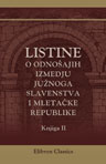 Listine o odnoajih izmedju junoga slavenstva i Mleta?ke Republike. Skupio Sime Ljubic. Knjiga 2. Od godine 1336 do 1347
