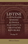 Listine o odnoajih izmedju junoga slavenstva i Mleta?ke Republike. Skupio Sime Ljubic. Knjiga 4. Od godine 1358 do 1403
