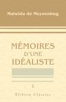 Mémoires d'une idéaliste. Traduits de l'allemand. Avec une préface de Gabriel Monod. Tome 1