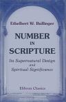 Number in Scripture: Its Supernatural Design and Spiritual Significance