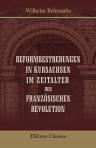Reformbestrebungen in Kursachsen im Zeitalter der französischen Revolution. Inaugural-Dissertation. Vorgelegt von Wilhelm Behrendts