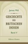Geschichte des britischen Indien. Band 5