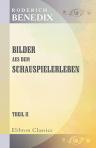 Bilder aus dem Schauspielerleben. Theil 2