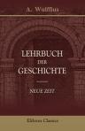 Lehrbuch der Geschichte. Neue Zeit. Aus dem Russischen übersetzte und teilweise ergänzte Ausgabe