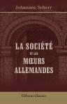 La société et les moeurs allemandes. Traduit de l'allemand avec l'autorisation de l'auteur par Victor Tissot