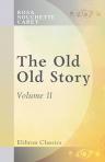 The Old, Old Story. A Novel. Volume 2