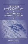 Lettres champenoises, ou Correspondance morale et littéraire. Rédigér par Mm. de Feletz, Michaud, O'Mahony, Mély-Janin, Laurentie, Saint-Prosper, et plusieurs autres hommes de lettres; adressée à madame de ***, à Arcis-sur-Aube. Tome 2