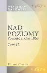 Nad poziomy: powie?? z roku 1863. Tom 2