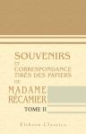 Souvenirs et correspondance tirés des papiers de madame Récamier. Tome 2