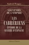 Souvenirs de l'Empire. Les cabrériens, épisode de la guerre d'Espagne