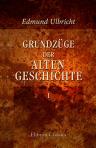 Grundzüge der Alten Geschichte. Von Dr. Edmund Ulbricht. [Band] 1: Griechische Geschichte
