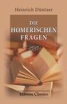 Die homerischen Fragen. Von Dr. Heinrich Düntzer