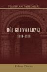 Bój Grunwaldzki. 1410-1910