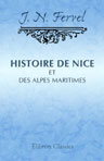 Histoire de Nice et des Alpes Maritimes pendant vingt et un siècles