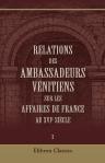 Relations des ambassadeurs vénitiens sur les affaires de France au XVIe siècle. Recueillies et traduites par m. N. Tommaseo. Tome 1