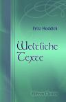 Weltliche Texte. Gedanken-Motive für Rede und Schrift, der Weltliteratur entnommen. Von Fritz Hoddick